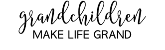 Grandkids Make Life Grand | CUSTOM LISTING