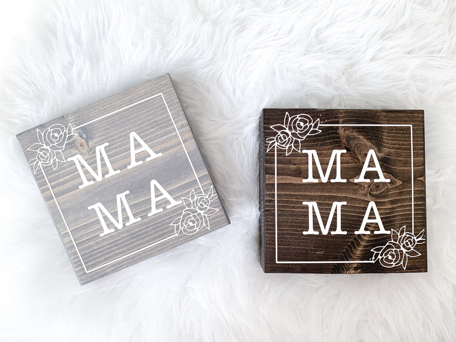 Ma Ma Sign, Mama Sign, Mama Floral Gift, Mama Flower Gift, Mama Flower Sign, Mother's Day Sign, Mother's Day Gift, Gift for Mom