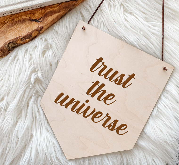 Trust the Universe | Engraved Wood Banner