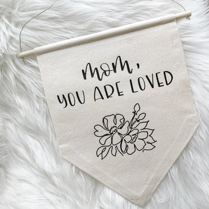 Mom You Are Loved Canvas Banner | Canvas Banner