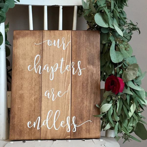 Our Chapters Are Endless, Love Sign, Wedding Sign, Always and Forever, Love Story Sign, Wooden Wedding Decor, Handlettered Sign