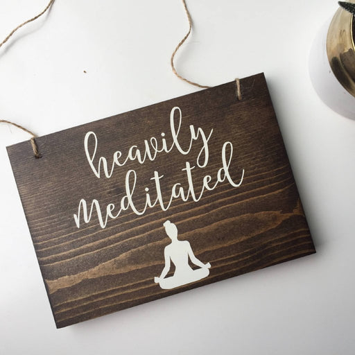 Heavily Meditated Sign, Yogi Sign, Yoga Sign, Namaste Sign, Yoga Decor, Yoga Studio Decor, Yogi Decor, Meditation Room Decor