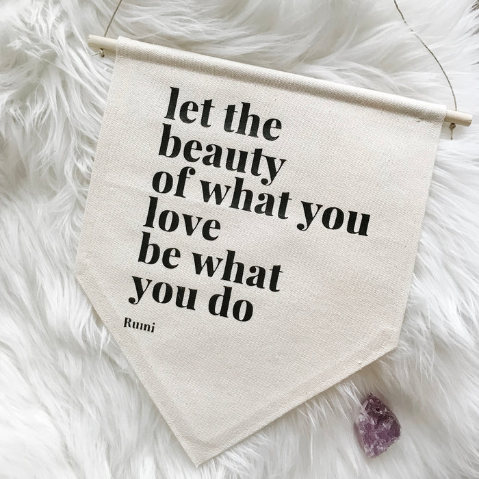 Let the Beauty of What You Love Be What You Do Canvas Banner, Rumi Quote Decor, Canvas Hanging Banner, Boho Wall Decor, Yoga Wall Decor