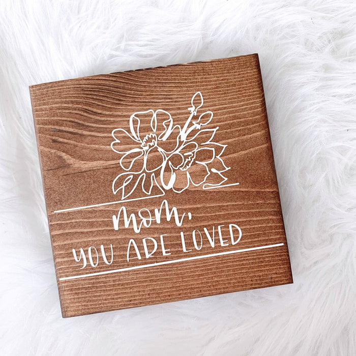 Mom You Are Loved Sign | Desk Block