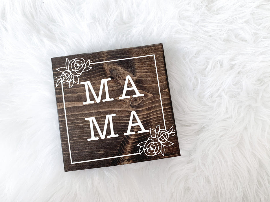 Ma Ma Sign, Mama Sign, Mama Floral Gift, Mama Flower Gift, Mama Flower Sign, Mother&#39;s Day Sign, Mother&#39;s Day Gift, Gift for Mom