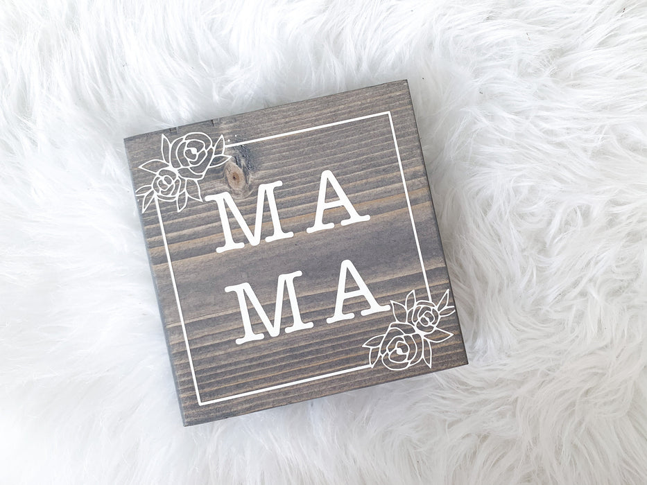 Ma Ma Sign, Mama Sign, Mama Floral Gift, Mama Flower Gift, Mama Flower Sign, Mother&#39;s Day Sign, Mother&#39;s Day Gift, Gift for Mom