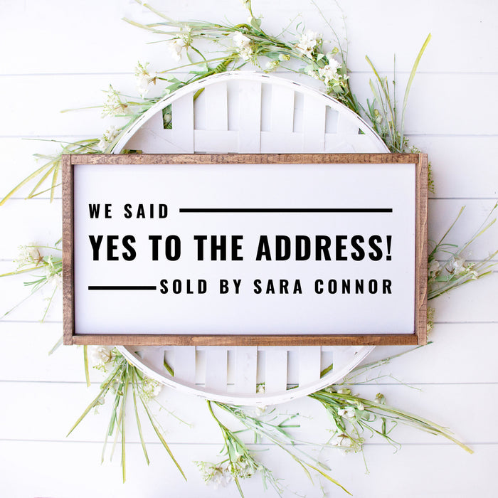 We Said Yes to the Address Sign | Framed Realtor Sign